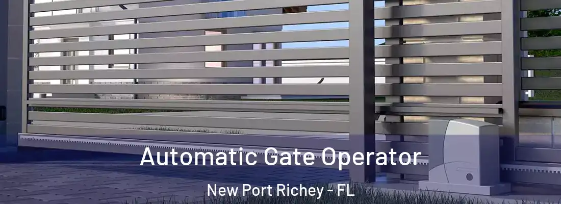 Automatic Gate Operator New Port Richey - FL