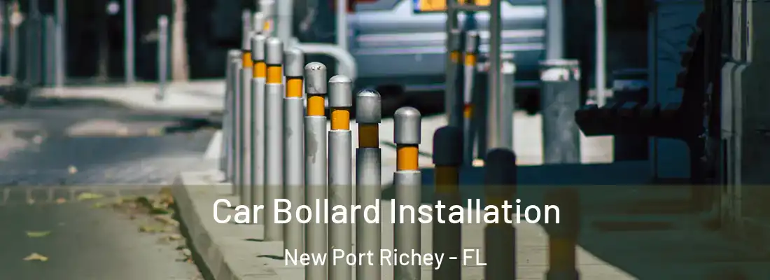  Car Bollard Installation New Port Richey - FL