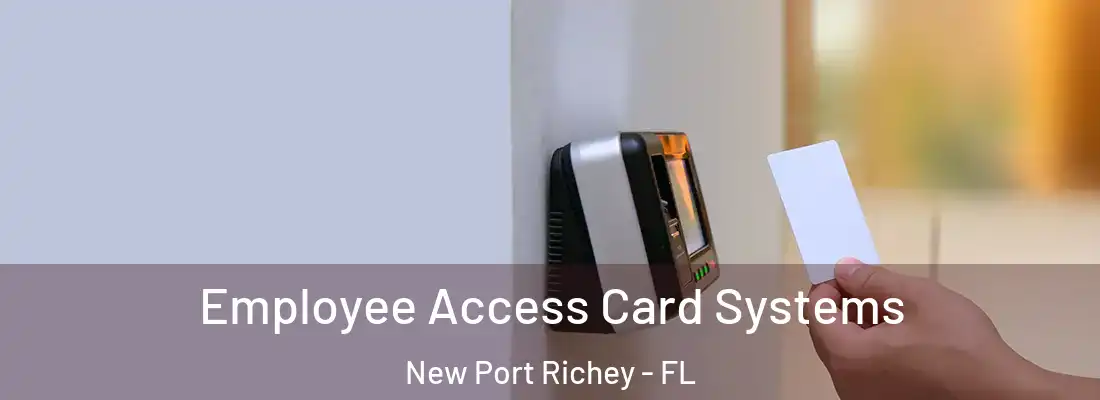  Employee Access Card Systems New Port Richey - FL