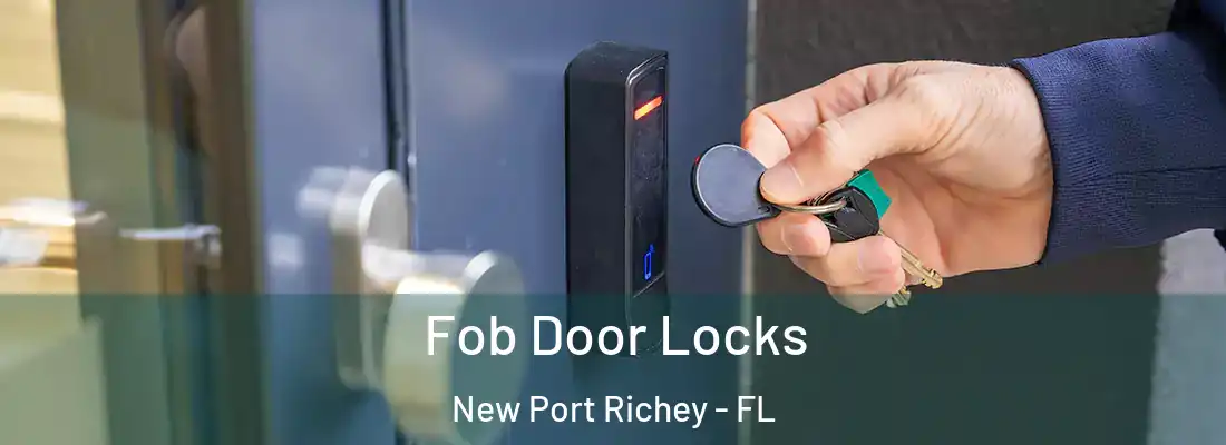  Fob Door Locks New Port Richey - FL