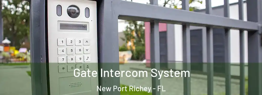 Gate Intercom System New Port Richey - FL