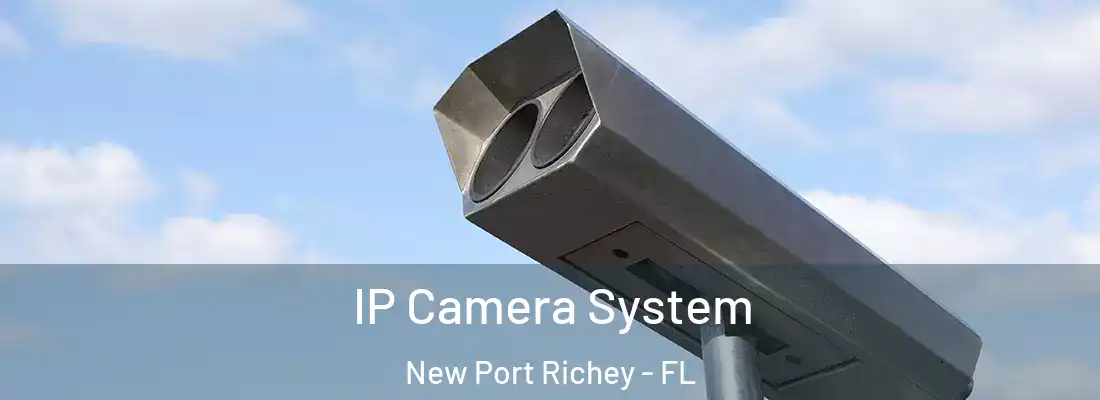  IP Camera System New Port Richey - FL