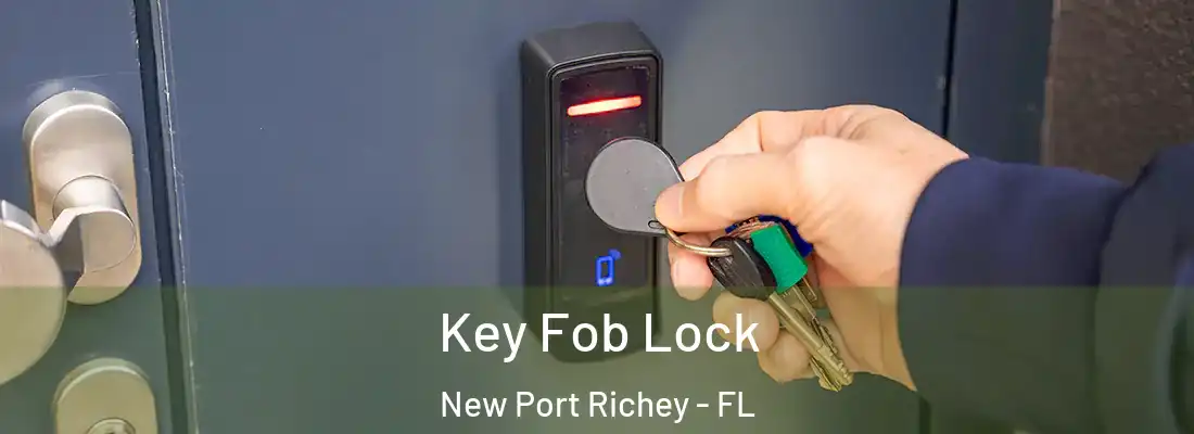 Key Fob Lock New Port Richey - FL