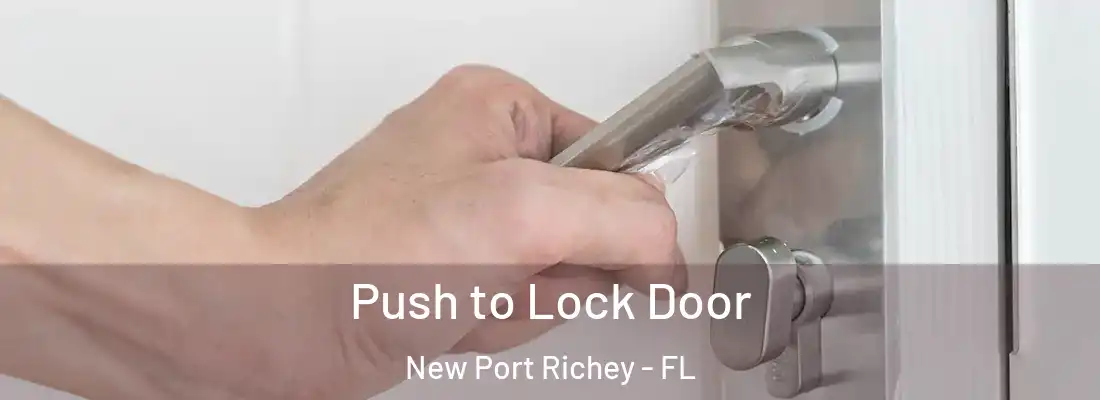  Push to Lock Door New Port Richey - FL