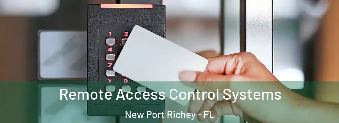  Remote Access Control Systems New Port Richey - FL