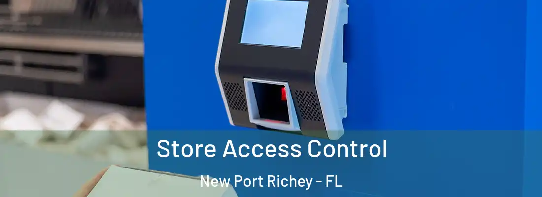  Store Access Control New Port Richey - FL